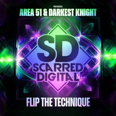 Area 51 x Darkest Knight - Flip The Technique  (Original Mix)