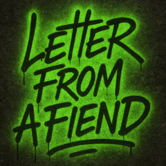 Letter From A Fiend