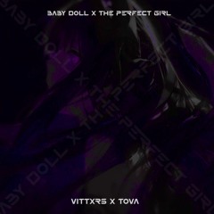 Baby Doll X The Perfect Girl [Vittxrs x Tova Remix]