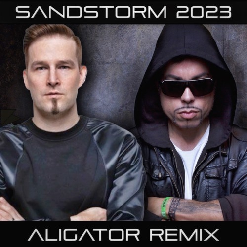 Sandstorm 2023 (Aligator Remix)