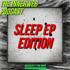 The InnerWeb Podcast: Sleep EP Edition W/ Matt Giordano [S1/EP.7]