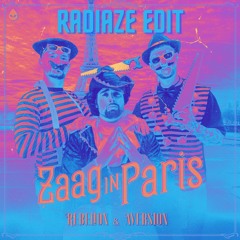 Aversion x Rebelion - Zaag In Paris (Radiaze Edit) (Free DL)
