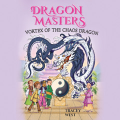 Dragon Masters #30:  Vortex of the Chaos Dragon - Audiobook Clip