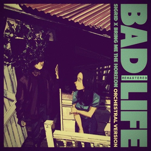 Sigrid & Bring Me The Horizon - Bad Life (Unreleased Demo Version)
