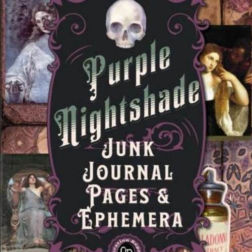 ACCESS KINDLE 📖 Purple Nightshade Junk Journal Pages and Ephemera: 61 Page Kit In Ma