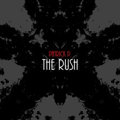 Patrick P. The Rush SNIPPET (Pre Order) 14.12.2021 Exclusive on Beatport