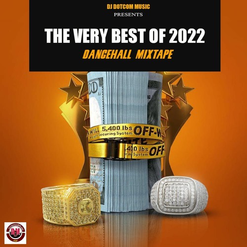 DJ DOTCOM PRESENTS THE VERY BEST OF 2022 DANCEHALL MIXTAPE (CLEAN)🏆