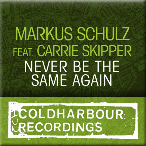 洋楽 Markus Schulz - Never Be The Same Again Stream Never Be The Same Again (Markus Schulz Coldharbour