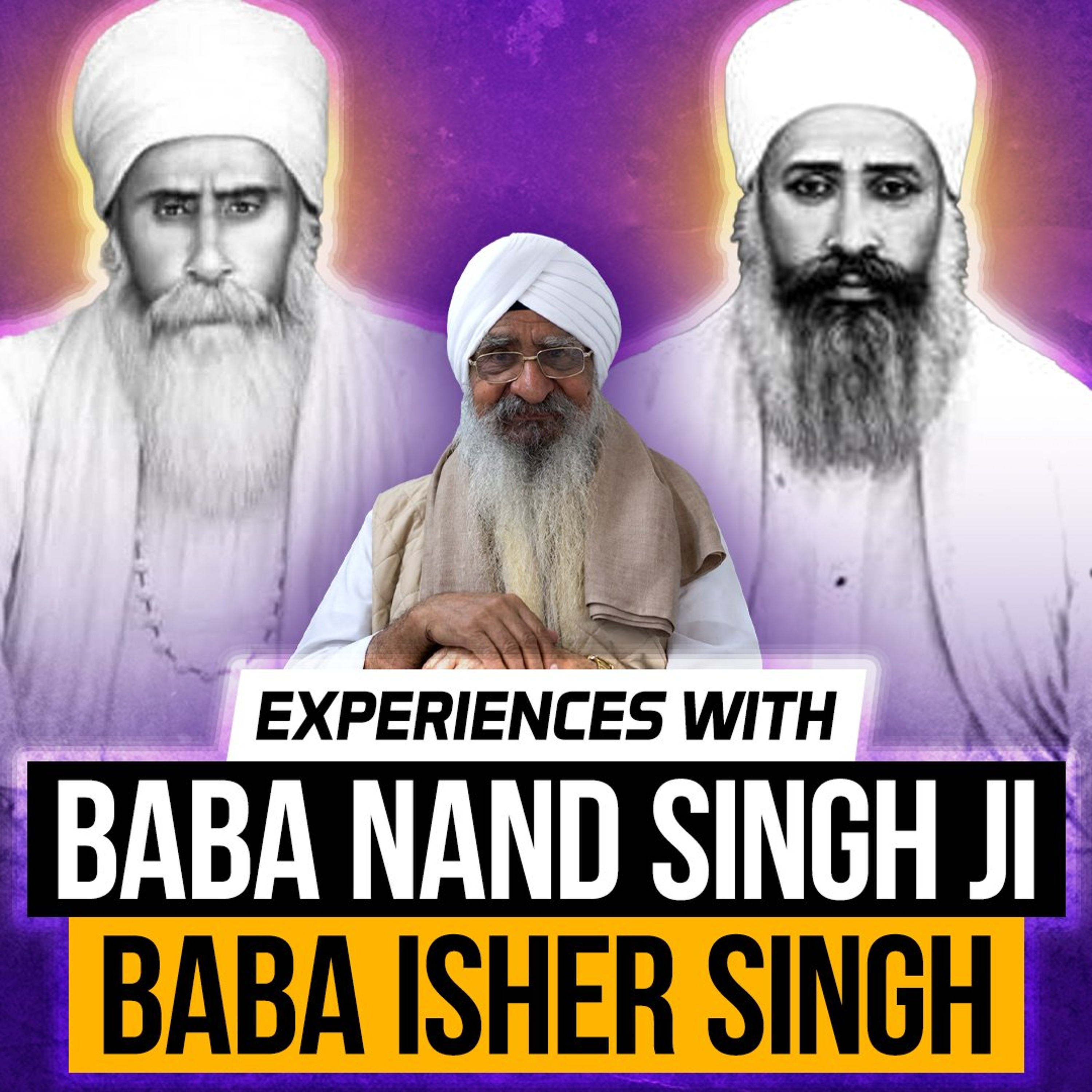 Experiences with Sant Baba Nand Singh Ji & Sant Baba Isher Singh Ji Nanaksar | Bhai Bahadar Singh episode artwork