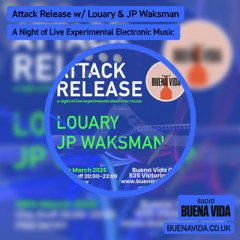 Attack Release w/ Louary & JP Waksman - Radio Buena Vida 29.03.25