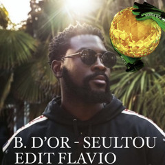 B d'or - Damso seultou Edit Flavio