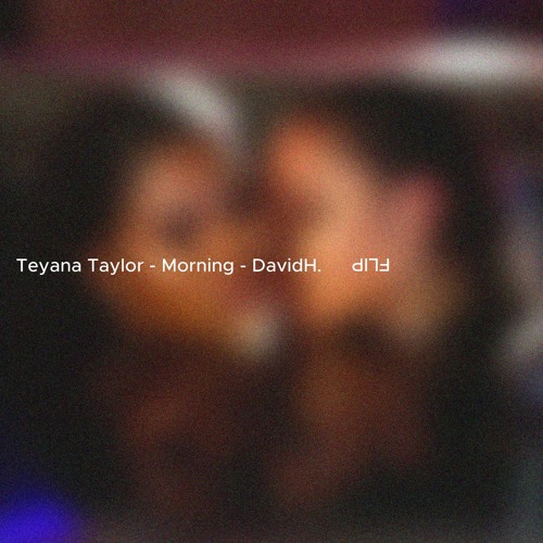 Teyana Taylor - Morning - DavidH. INSTRUMENTAL
