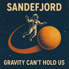Gravity Can’t Hold Us