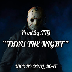 [FREE]UK Drill x NYC Drill Type Beat / 2022 “THRU THE NIGHT”  ProdBy.TTG