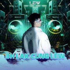 Lak cùng Lew