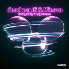 deadmau5 & Kiesza - Bridged By A Lightwave D&B (CW)