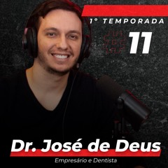 Dr. José de Deus ( Empresário e Dentista) - RampadaCast T01 - #11