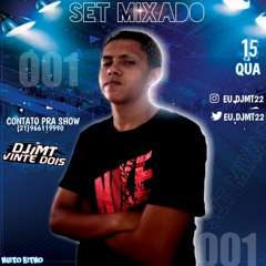 SET MIXADO 001 DJMT22