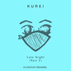 Late Night (Part 2) [FUXWITHIT Premiere]