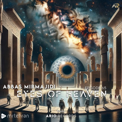 Eyes Of Heaven EP65 "Abbas Mirmajidi" ArioSession 132