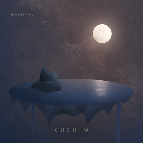 Kushim - Need You