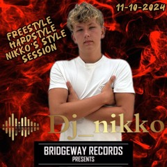 Bridgeway Records Presents 'DJ NIKKO' 11-10-2024 || FREESTYLE || HARDSTYLE || NIKKOSTYLE ||