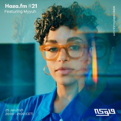 Haza.fm #21 featuring Myyuh - 25/01/2022