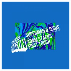 Superman & Jesus (First Touch Remix)