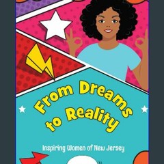 Read ebook [PDF] 💖 From Dreams to Reality: Inspiring Women of New Jersey Full Pdf