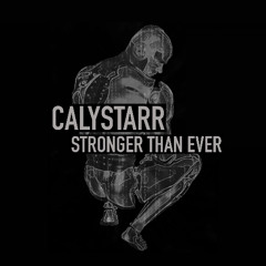 Calystarr - Stronger Than Ever