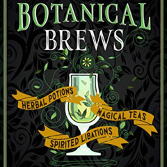 ACCESS EBOOK 📫 Blackthorn's Botanical Brews: Herbal Potions, Magical Teas, and Spiri