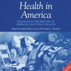 PDF ⚡️ Download Sickness and Health in America Readings in the History of Medicine and Public He