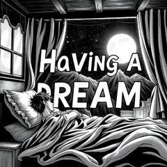 Having A Dream