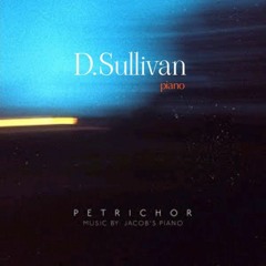 Petrichor (Jacob's Piano)