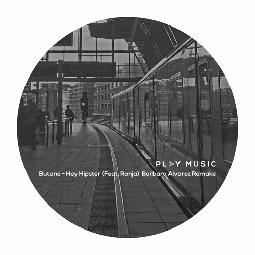 Butane - Hey Hipster [Feat. Ronja] [Barbara Alvarez Remake]