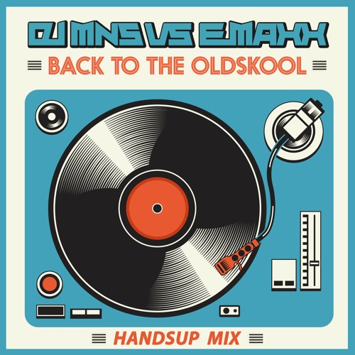 DJMNS vs. E-MaxX - Back To The Oldskool (Hands-Up Mix)