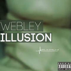 Illusion - Webley - UK Hip Hop