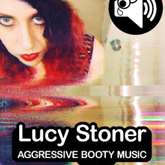 Lucy Stoner - About To Lose Yo Job (Guest Mix)