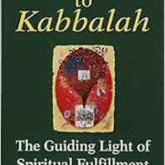 Get EBOOK 📩 Awakening to Kabbalah: The Guiding Light of Spiritual Fulfillment by Mic