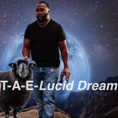 T-A-E-Lucid Dream'N