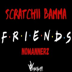 Friends (feat. NoMannerz)