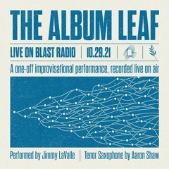 The Album Leaf - Blast