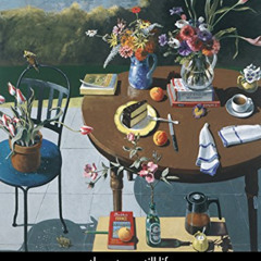 [Access] PDF 💘 The Not-So-Still Life: A Century of California Painting and Sculpture