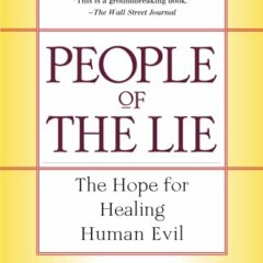 ACCESS EPUB KINDLE PDF EBOOK People of the Lie: The Hope for Healing Human Evil by  M