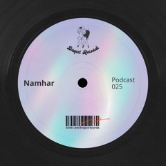 Dropzi Records Podcast 025 W/ Namhar