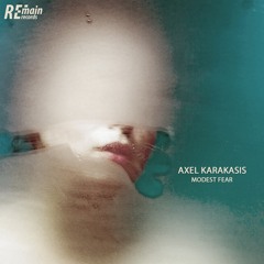 Axel Karakasis - Modest Fear