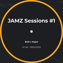 JAMZ SESSIONS #1 - Bolê b2b Voguz