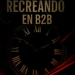 RECREANDO EN B2B
