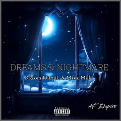 Draken NizzyL & Meek Mill-Dreams & Nightmare