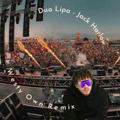 Dua Lipa - Jack Harlow (Westy Own Remix)